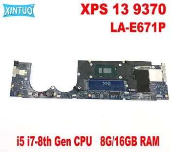 CAZ60 LA-E671P за лаптоп Dell XPS 13 9370 дънна Платка с процесор i5 i7-8th поколение 8G/16GB RAM DDR4 100% Тествана