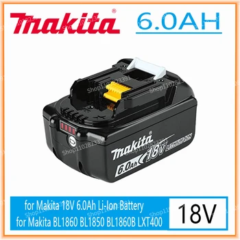Makita 18V 6000MAH абсолютно нова оригинална акумулаторна батерия за електрически инструменти капацитет 6.0 ah LED LITHIUM Ion LXT BL1860B BL1860 BL1850
